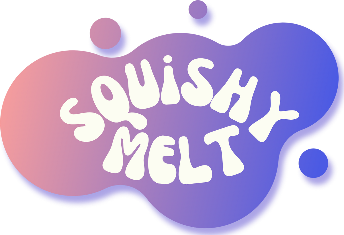 SQUISHY MELT
